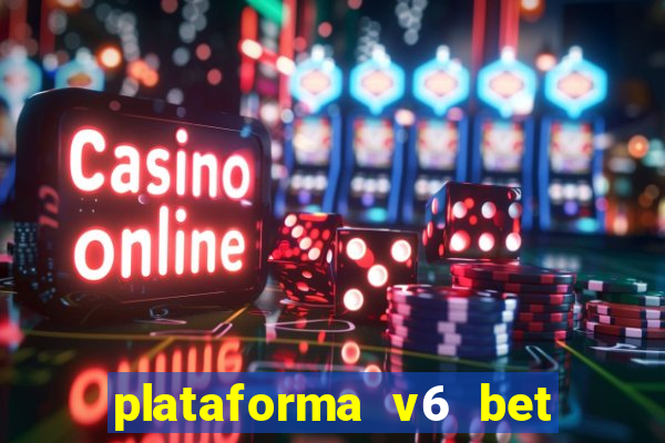 plataforma v6 bet paga mesmo